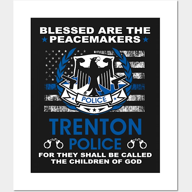 Trenton Police  – Blessed Are The PeaceMakers Wall Art by tadcoy